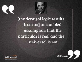 The decay of Logic results