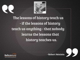 The lessons of history teach