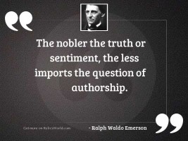 The nobler the truth or