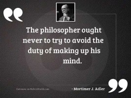 The philosopher ought never to