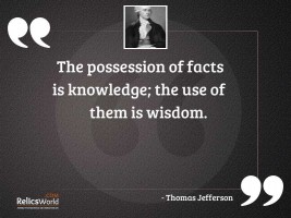 The possession of facts is