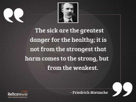 The sick are the greatest