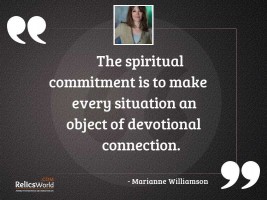 The spiritual commitment is to