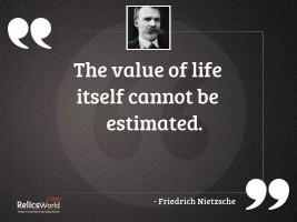 The value of life itself