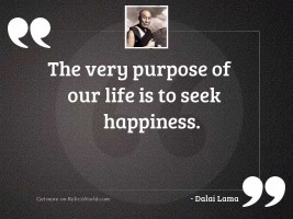 The very purpose of our