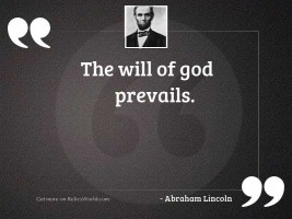 The will of God prevails.