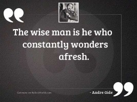 The wise man is he