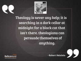 Theology is never any help