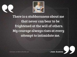 There is a stubbornness about 