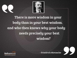 There is more wisdom in