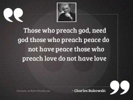 Those who preach god need