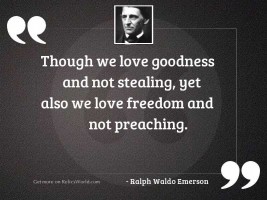 Though we love goodness and