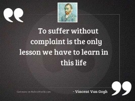 To suffer without complaint is