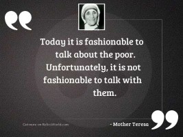 Today it is fashionable to