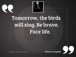 Tomorrow the birds will sing