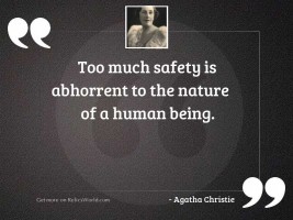 too much safety is abhorrent