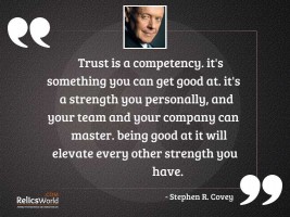 Trust is a competency Its
