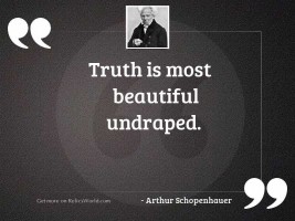 Truth is most beautiful undraped