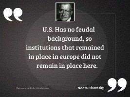U.S. has no feudal