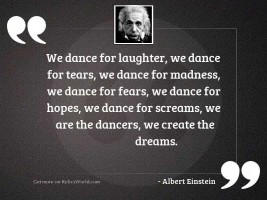 We dance for laughter, we