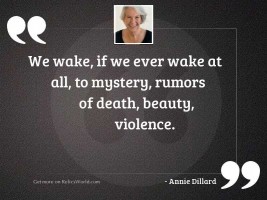 We wake if we ever