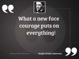 What a new face courage