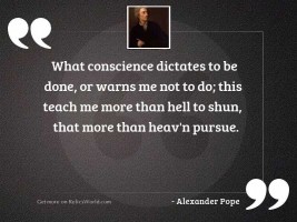 What Conscience dictates to be