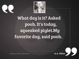 What day is it? asked 