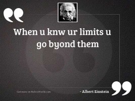when u knw ur limits
