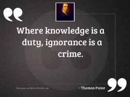 Where knowledge is a duty,