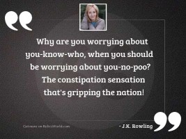 Why are you worrying about 