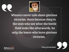 Winners never talk about glorious