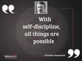 With self discipline all things