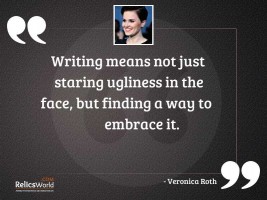 Writing means not just staring
