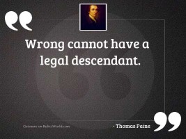 Wrong cannot have a legal