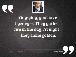 Ying-ying, you have tiger