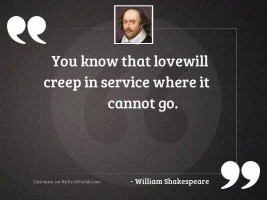 You know that loveWill creep