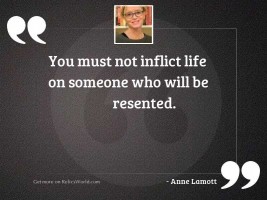 You must not inflict life