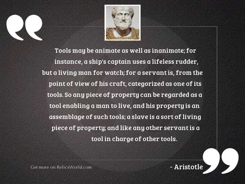 Tools may be animate as... | Inspirational Quote by Aristotle