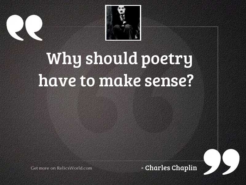 Why should poetry have to