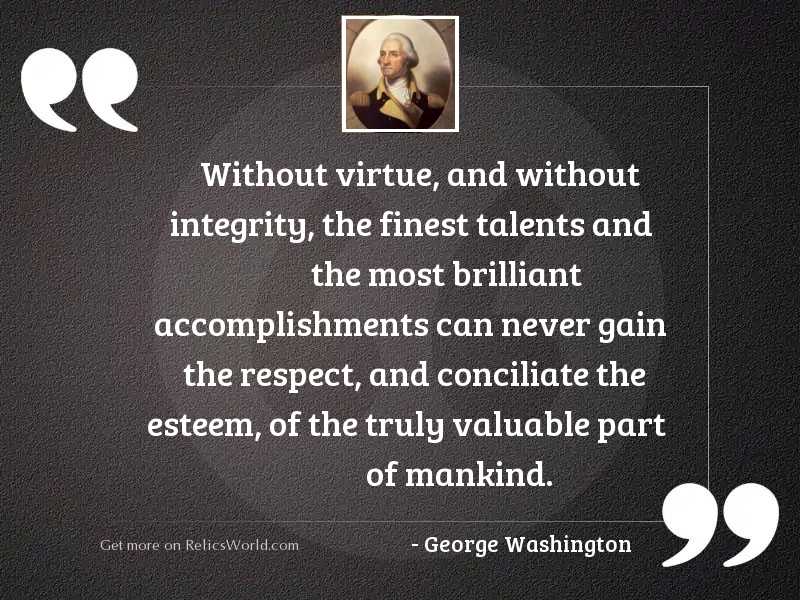 Without virtue and without integrity